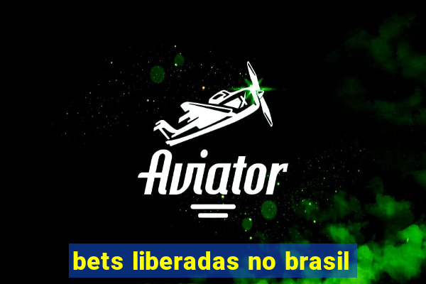 bets liberadas no brasil